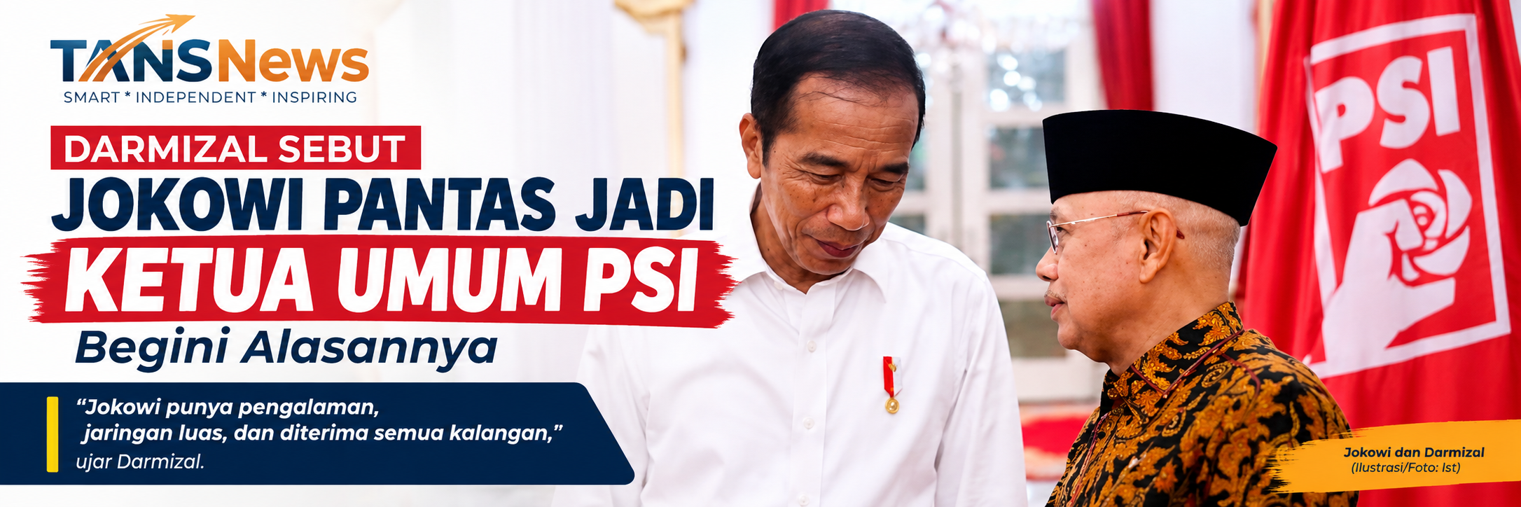 DARMIZAL DORONG JOKOWI PIMPIN PSI, SEMBILAN ALASAN DIUNGKAP